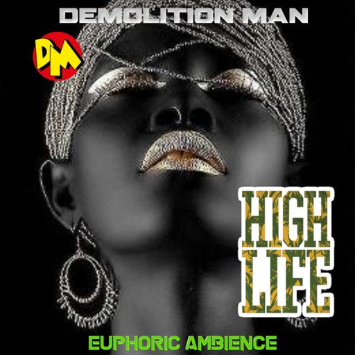 DM presents "HIGH LIFE"
