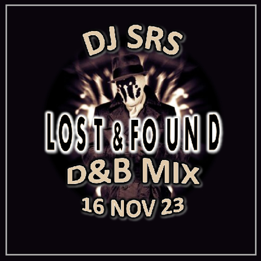 DJ SRS - "Lost & Found" - D&B Mix - 16NOV23
