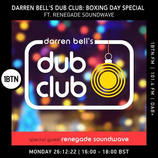 Darren Bell's Dub Club ft. Renegade Soundwave - 26.12.2022