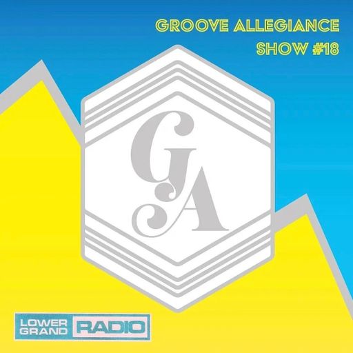 GROOVE ALLEGiANCE SHOW 18 (12.10)