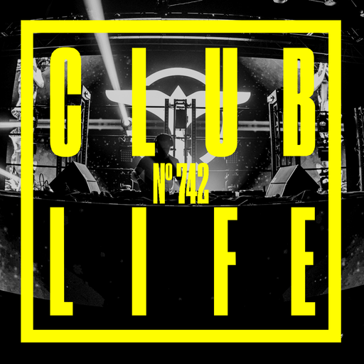 CLUBLIFE by Tiesto Podcast 742