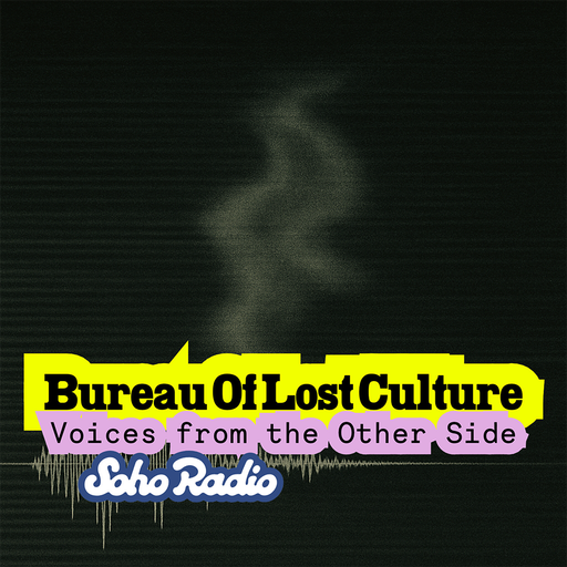 BUREAU OF LOST CULTURE - Voices from the Other Side (16/08/2025)