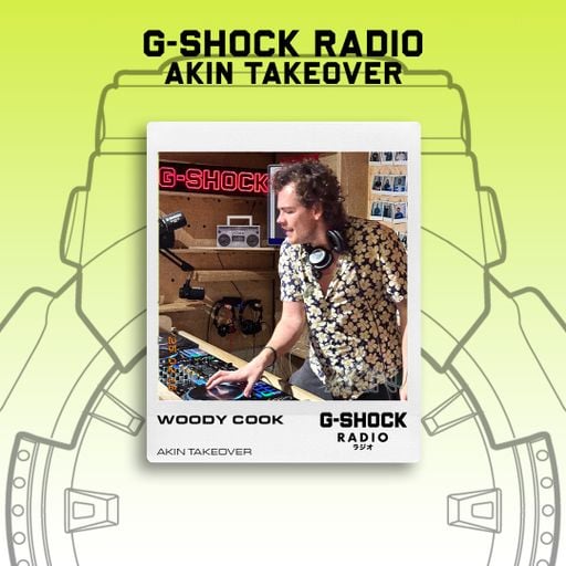 G-SHOCK Radio - AKIN Takeover - Woody Cook - 16/02