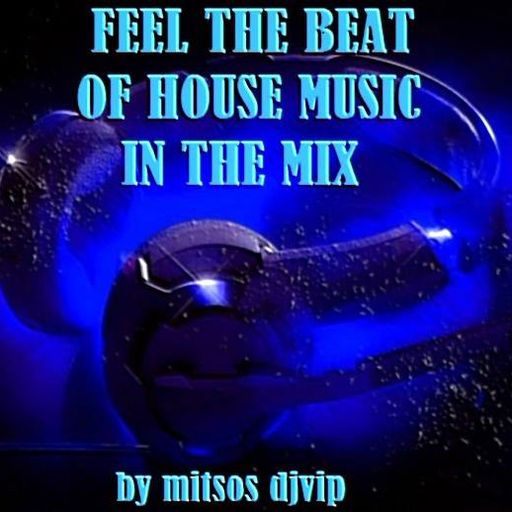 FEEL THE BEAT OF HOUSE MUSIC IN THE MIX