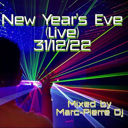 New Years Eve (Live) 31.12.22 Mixed By Marc-Pierre Dj