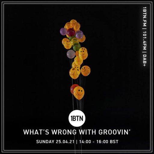 What's Wrong With Groovin' - 25.04.2021