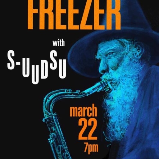 The Freezer w/ Suuud-su (03.22.2024)