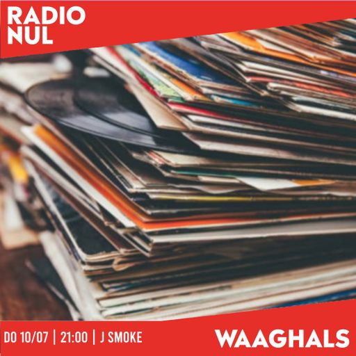 Waaghals Radio - J. Smoke / 10-07-2025