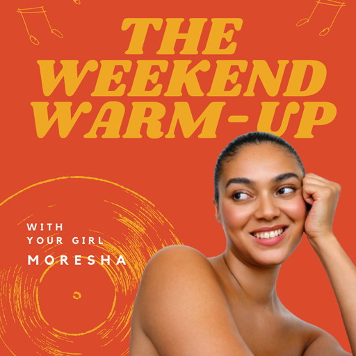The Weekend Warm Up with Moresha // 06.02.26