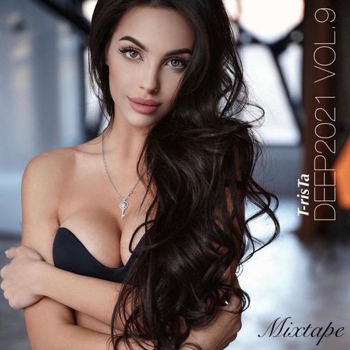 "New” Best Of Vocal Deep House & Chill Out MIXTAPE | DEEP2021 Vol.9 Mixed by Dj T-risTa