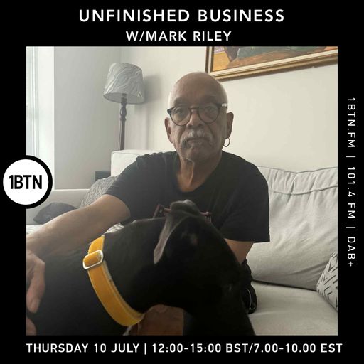 Unfinished Business w/ Mark Riley - 10.07.25