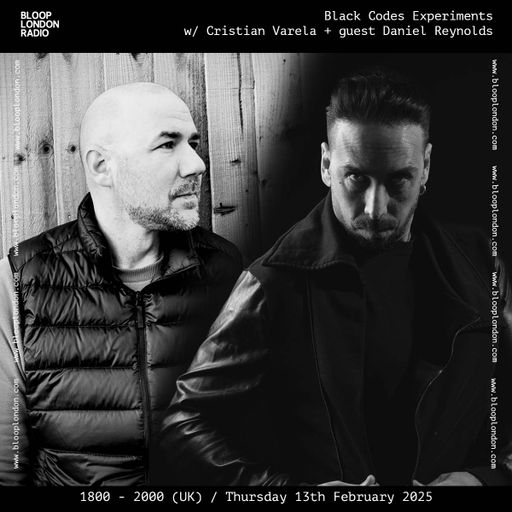 Black Codes Experiments w/ Cristian Varela + guest Daniel Reynolds - 13.02.25