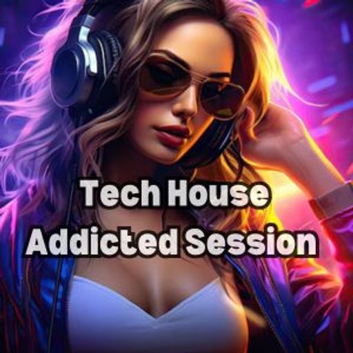 Tech House Addicted Session #167