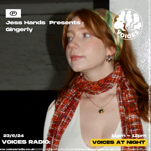 Jess Hands Presents: Gingerly 23/06/24 - [Voices Radio]