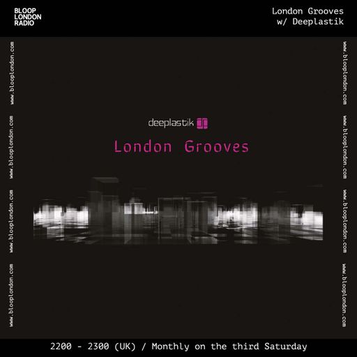London Grooves w/ Deeplastik - 23.11.24