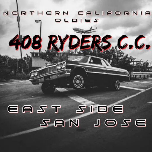 *408 RYDERS C.C.* *LOWRIDER OLDIES MIX* *EAST SIDE SAN JOSE NORTHERN CALIFORNIA*