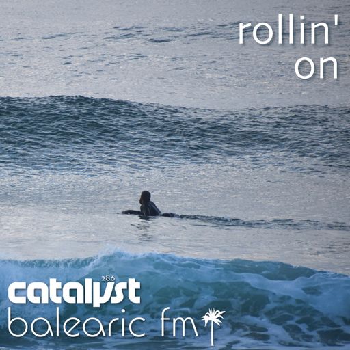 rollin' on (catalyst, 286)