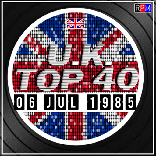 UK TOP 40 : 30 JUNE - 06 JULY 1985