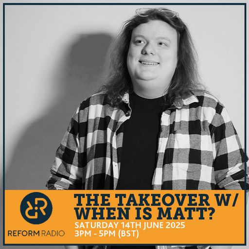 The Takeover w/ When is Matt? 14th June 2025