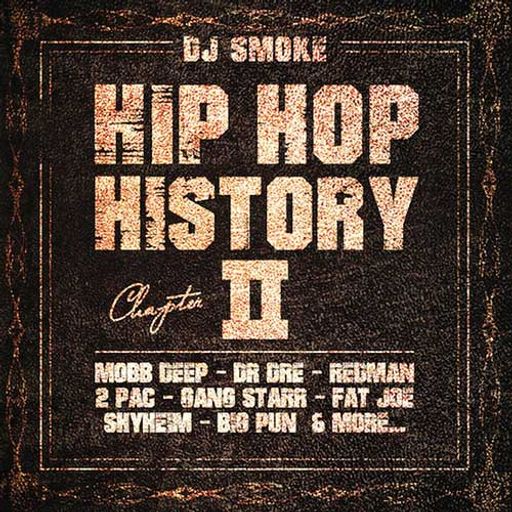 DJ Smoke-Hip Hop History Chapter 2 [Full Mixtape Link In Description]