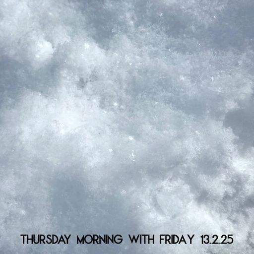 Little Friday Morning Show Thursday 13.2.25 13.02.2025