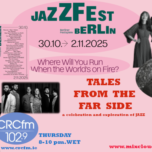 Tales from the far Side 16.10.25 Preview of Jazz Fest Berlin 2025