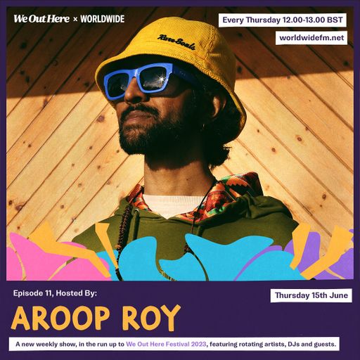 We Out Here 2023: Aroop Roy // 15-06-2023