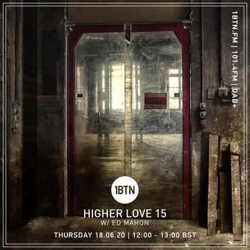 Higher Love 15 - Ed Mahon Guest Mix - 18.06.2020