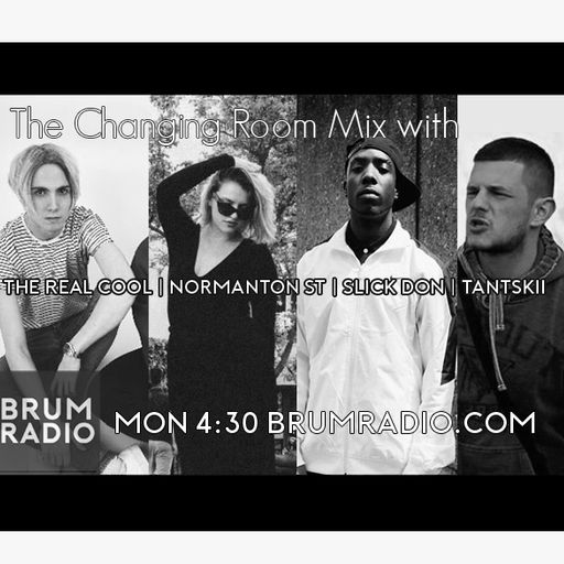 Tantskii, The Real Cool, Slick Don & Normanton Street on the Changing Room Mix (09/08/2017)