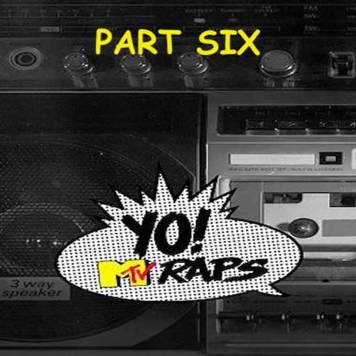 YO! MTV Raps Anthology Mix - Pt 6