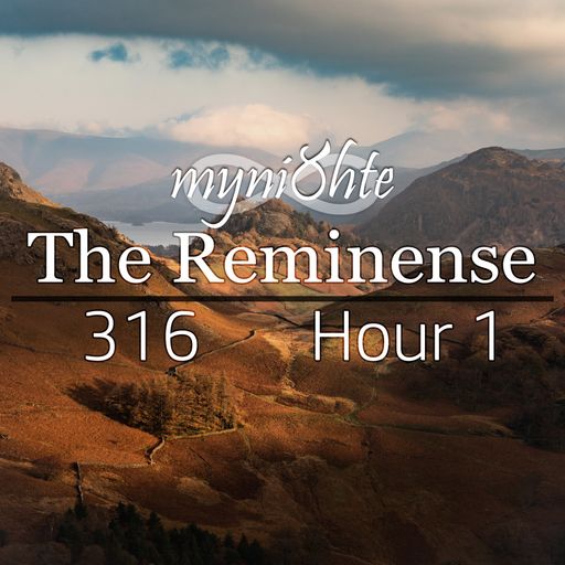 The Reminense 316 - Hour 1