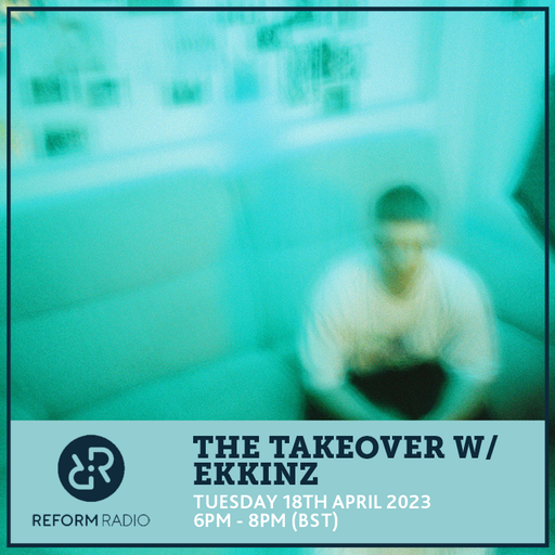 The Takeover w/ Ekkinz 18th April 2023