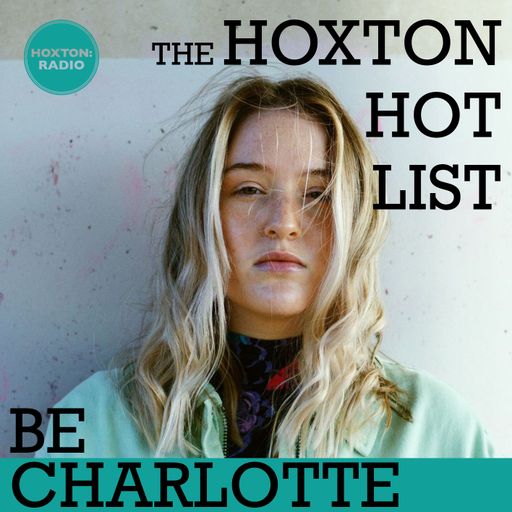 Hoxton Hot List X Be Charlotte