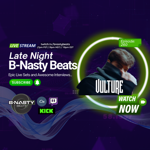 Late Night B-Nasty Beats #BNB260 w/ Vulture