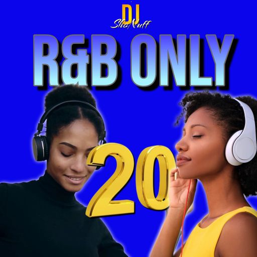THE R&B ONLY #20 SHOW (DJ SHONUFF)