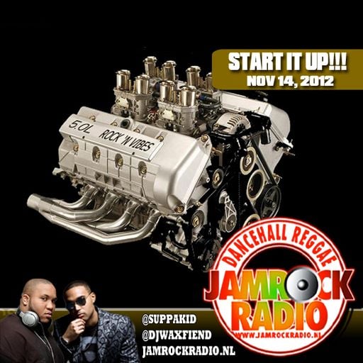 JAMROCK RADIO NOV 14, 2012: START IT UP!!!