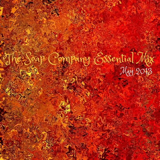 The Soap Company Essential Mix - May 2013