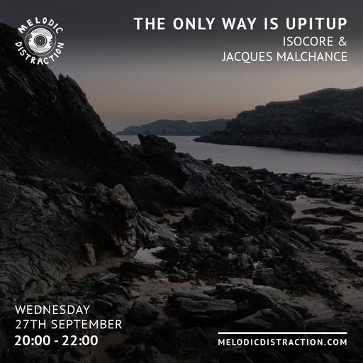 The Only Way Is Upitup with Isocore & Jacques Malchance (September '23)