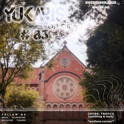 Yukaris On Air #83 SPECIAL [OUT NOW] - Yukaris - endless.corner