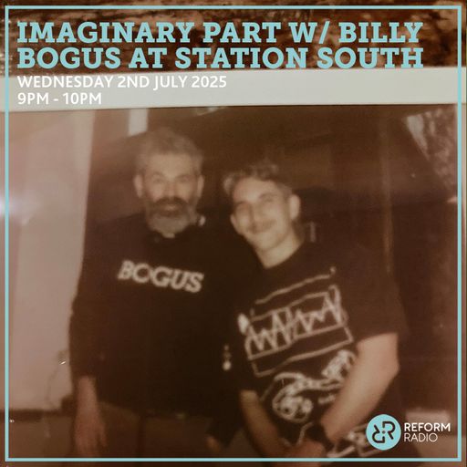 Imaginary Part w/ Billy Bogus at Station South 2nd July 2025