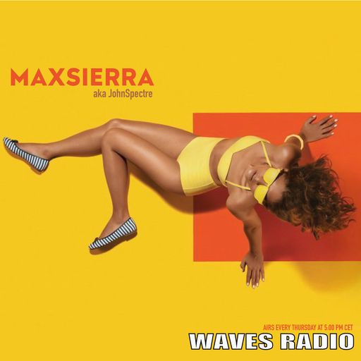 MAX SIERRA (John Spectre) for Waves Radio #191