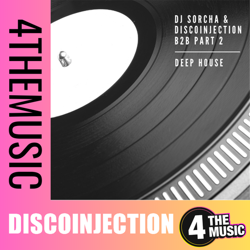 DiscoinJection on 4TheMusic - B2B DJ Sorcha and DiscoInjection Part 2 - Deep House