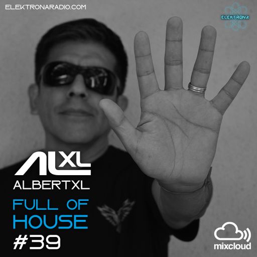 Full Of House #39 14 April 21 (Progressive) Elektronaradio