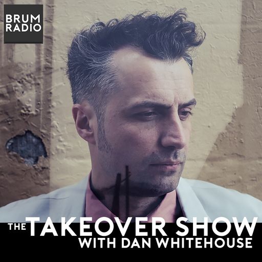 The Takeover Show with Dan Whitehouse (10/04/2021)
