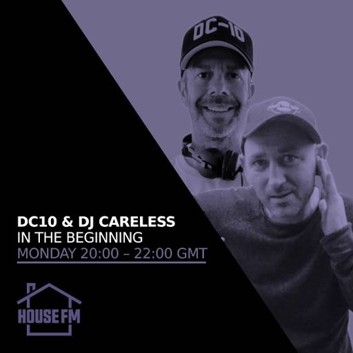 DC10 & DJ Careless - In The Beginning 01 JAN 2024