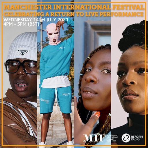 Manchester International Festival: Celebrating A Return To Live Performance 14th July 2021