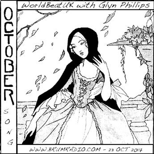 WorldBeatUK with Glyn Phillips - October Song (23/10/2017)