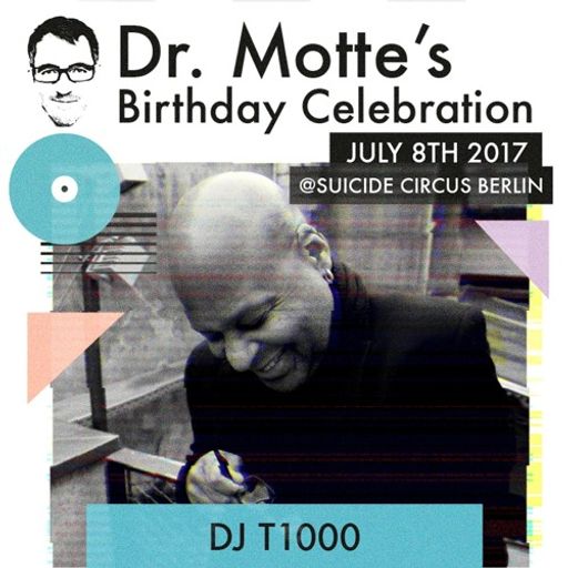 DJ T-1000 at "Dr Mottes Birthday Celebration" @ Suicide Circus (Berlin - Germany) - 8 July 2017