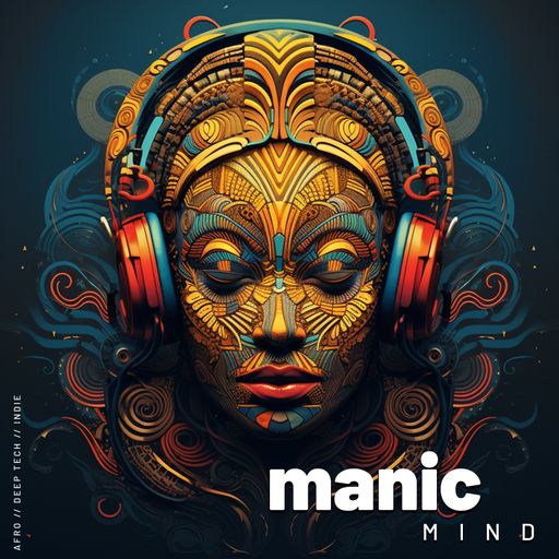 Manic Mind '23 #24 - Afro / Deep Tech