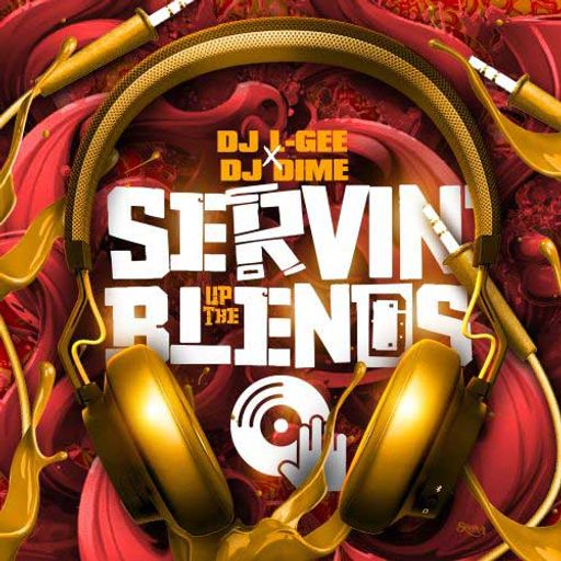 DJ L-Gee & DJ Dime-Servin' Up The Blends [Full Mixtape Link In Description]